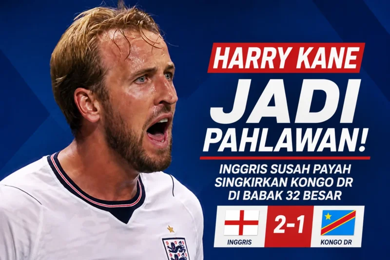 Harry Kane Jadi Pahlawan! Inggris Susah Payah Singkirkan Kongo DR di Babak 32 Besar.webp